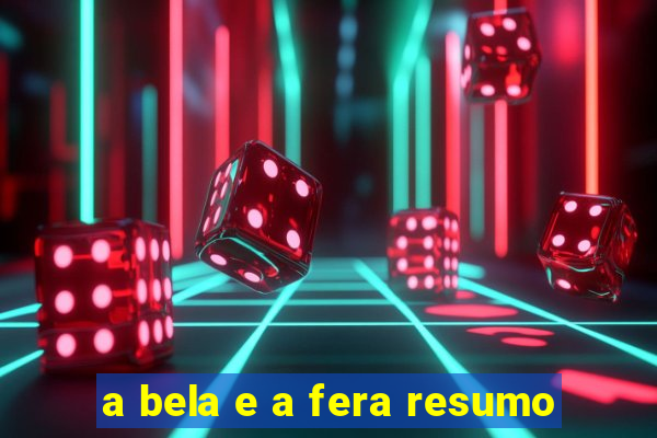 a bela e a fera resumo